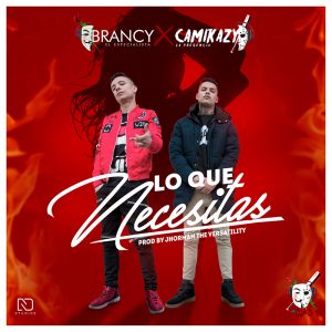 Brancy & Camikzy – Lo Que Necesitas